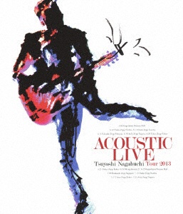 長渕剛 ACOUSTIC LIVE Tsuyoshi Nagabuchi Tour 2013