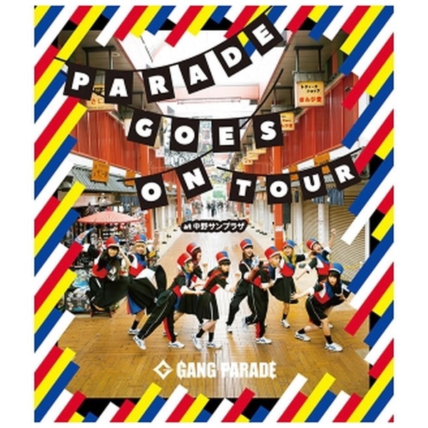 GANG PARADE  PARADE GOES ON TOUR at 中野サンプラザ 通常盤